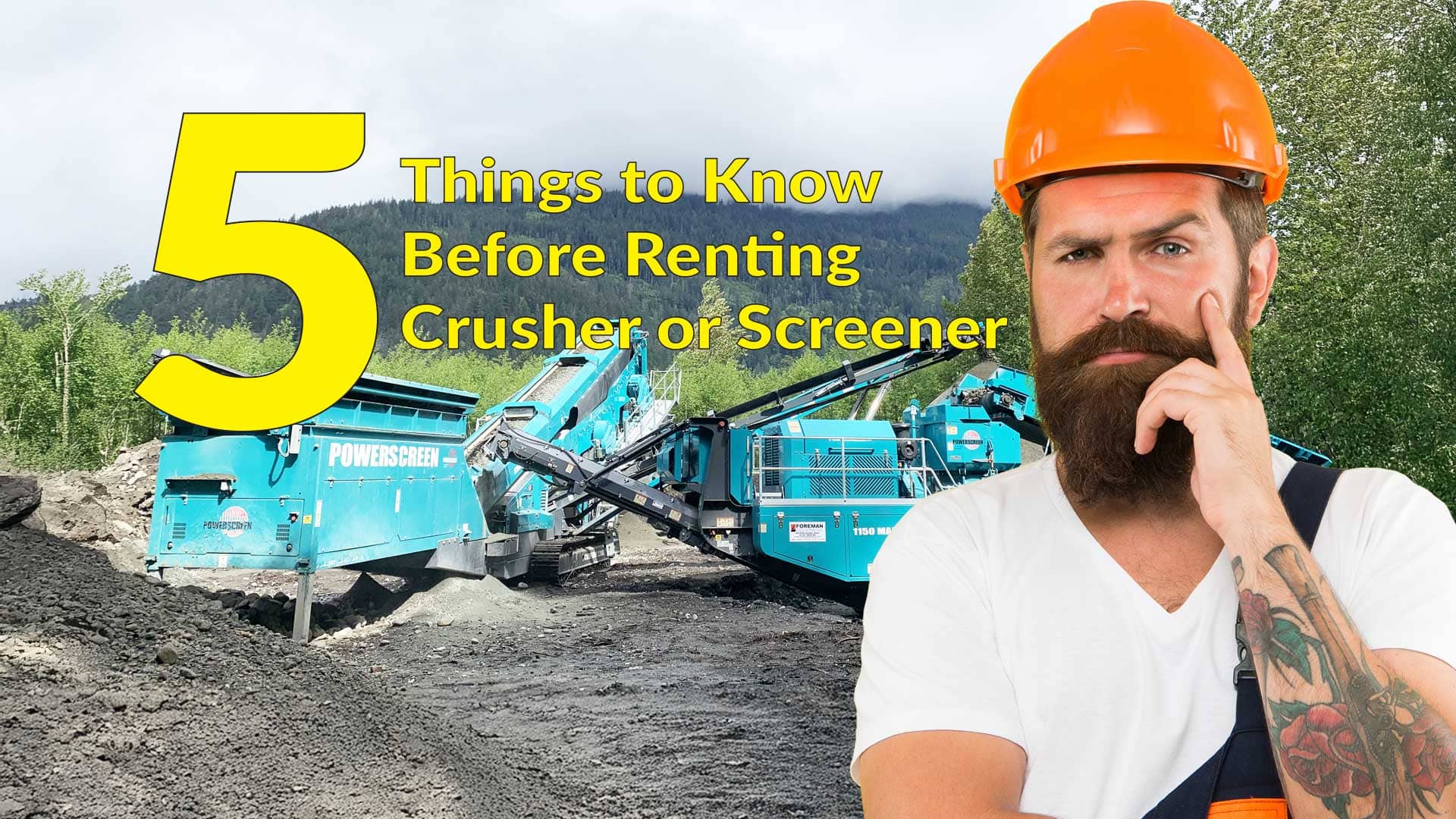 5-things-to-know-before-renting-1920x1080px Construction worker contemplating the 5 things to know before renting a crusher or screener